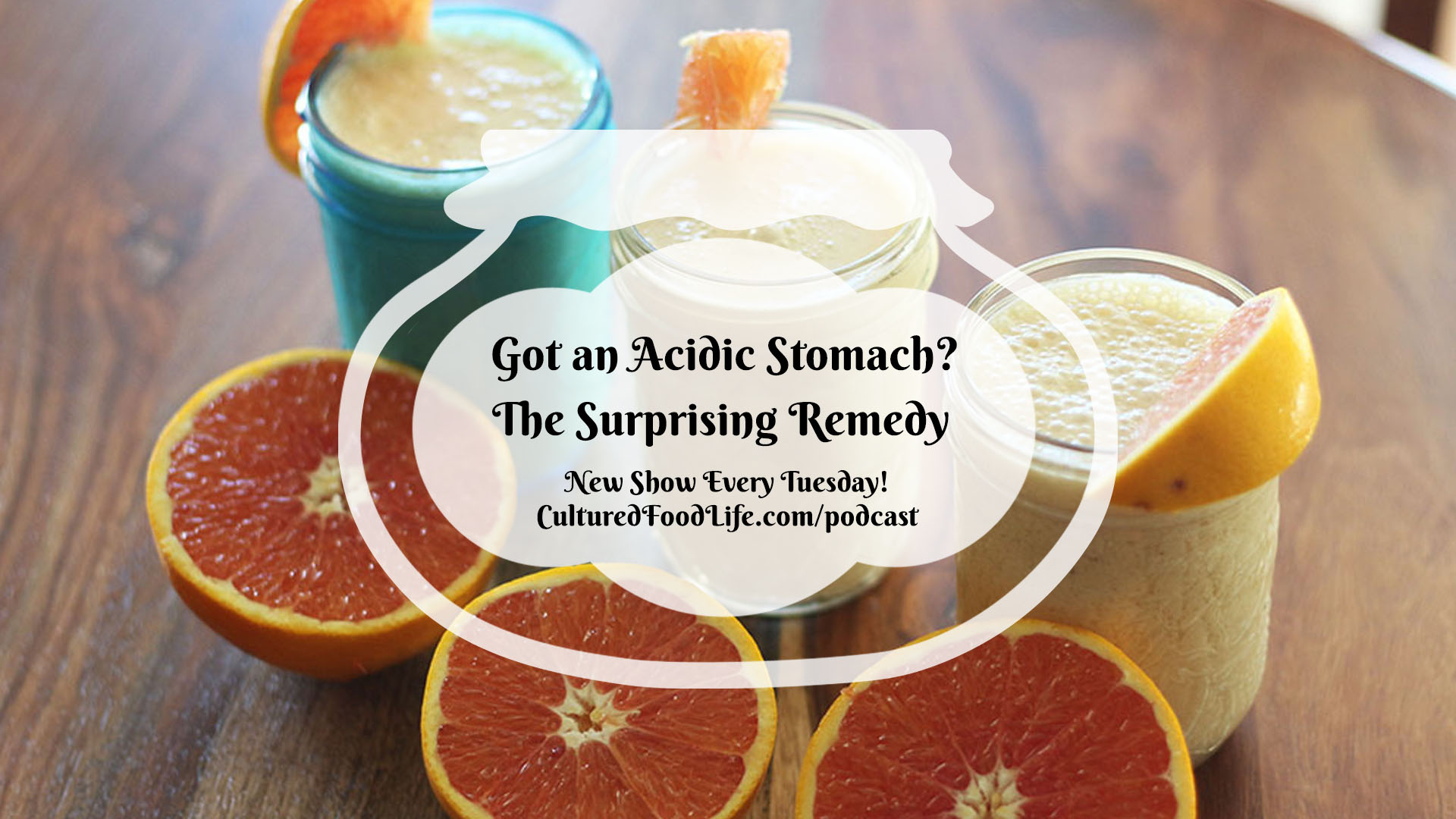 Episode 86: Got an Acidic Stomach? The Surprising Remedy - Cultured ...